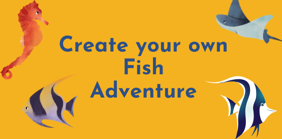 Fish Learning Fridays | Create your Fish Story